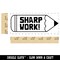 Sharp Work Pencil Teacher Student School Self-Inking Rubber Stamp Ink Stamper
